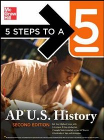 5 Steps to a 5 AP U.S. History, Second Edition (5 Steps to a 5 on the Advanced Placement Examinations)