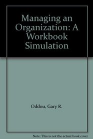 Managing an Organization: A Workbook Simulation