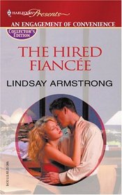 The Hired Fiancee (Engagement of Convenience) (Harlequin Presents, No 61)