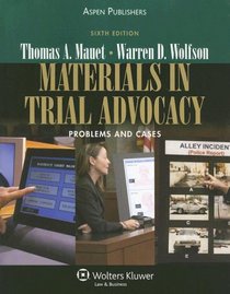 Materials in Trial Advocacy: Problems and Cases, 6e