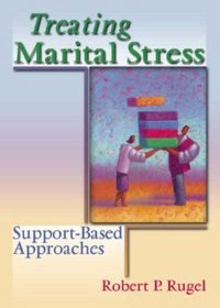 Treating Marital Stress: Support-Based Approaches (Haworth Marriage and the Family)