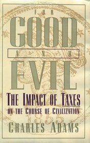 For Good and Evil : The Impact of Taxes on the Course of Civilization
