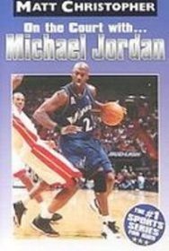On the Court With...michael Jordan (Matt Christopher Sports Biographies)