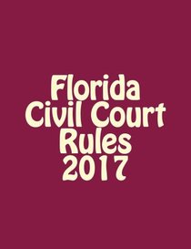 Florida Civil Court Rules (2017)