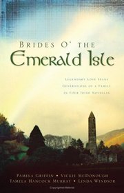Brides O' The Emerald Isle: A Legend of Love / A Legend of Peace / A Legend of Mercy / A Legend of Light