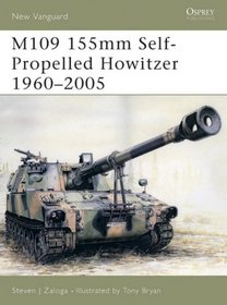 M109 155mm Self-Propelled Howitzer 1960-2005 (New Vanguard)