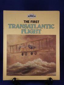 The First Transatlantic Flight (Great Journeys)