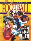 The Virgin Book of Football Records: v. 1: Facts and Feats - The Essential and the Bizarre