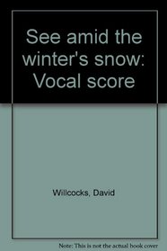 See Amid the Winter's Snow: Vocal Score