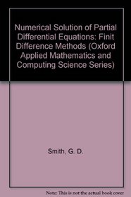 Numerical Solution Partial Diff Equations 3e Oamcss (Oxford Applied Mathematics and Computing Science Series)