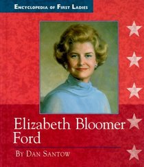Elizabeth Bloomer Ford (Encyclopedia of First Ladies)