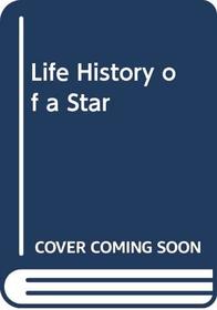 Life History of a Star