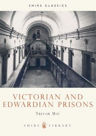 Victorian And Edwardian Prisons (Shire Album S.)