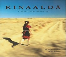 Kinaalda: A Navajo Girl Grows Up (We Are Still Here : Native Americans Today)