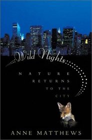Wild Nights: Nature Returns to the City
