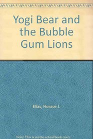 Yogi Bear and the Bubble Gum Lions