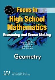 Focus in High School Mathematics: Reasoning and Sense Making in Geometry