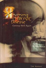 Reversing Chronic Disease: Getting Well Again