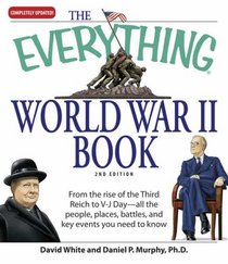 The Everything World War II Book: People, Places, Battles, and All the Key Events (The Everything)