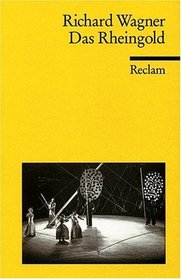 Das Rheingold. Vorabend. Der Ring des Nibelungen