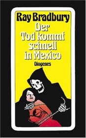 Der Tod kommt schnell in Mexico. Erzhlungen.