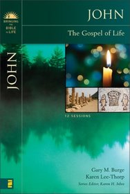 John: The Gospel of Life (Bringing the Bible to Life)