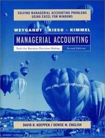 Managerial Accounting, Solving Managerial Accounting Problems Using Excel : Tools for Business Decision Making