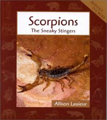 Scorpions: The Sneaky Stingers (Animals in Order)