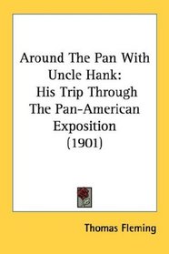 Around The Pan With Uncle Hank: His Trip Through The Pan-American Exposition (1901)