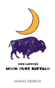 Moon over Buffalo: A comedy