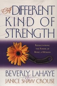 A Different Kind of Strength: Rediscovering the Power of Being a Woman