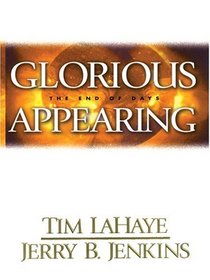 Glorious Appearing: The End of Days (Left Behind, Bk 12) (Large Print)