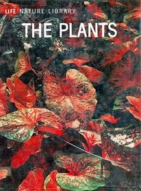 The Plants (Life Nature Library, Vol 11)