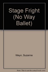 Stage Fright (No Way Ballet, No 4)