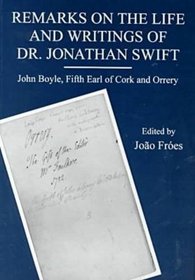 Remarks on the Life and Writings of Dr. Jonathan Swift