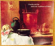 Chardin and the Still-Life Tradition in France (Themes in Art)