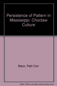 Persistence of Pattern in Mississippi: Choctaw Culture
