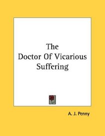The Doctor Of Vicarious Suffering