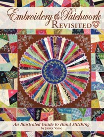 Embroidery & Patchwork Revisited-An Illustrated Guide to Hand Stitching