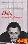 Dali, Un Creador Disidente (Spanish Edition)