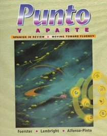 Punto y aparte: Spanish in Review / Moving Toward Fluency