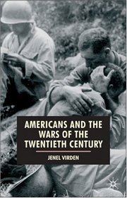 Americans and the Wars of the Twentieth Century (American History in Depth)