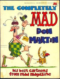 The Completely Mad Don Martin: His Best Cartoons from Mad Magazine