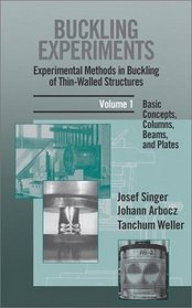 Basic Concepts, Columns, Beams and Plates, Volume 1, Buckling Experiments: Experimental Methods in Buckling of Thin-Walled Structures