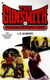 The Borton Family Gang (The Gunsmith, No 214)
