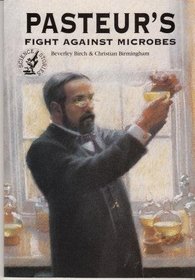 Pasteur's Fight Against Microbes