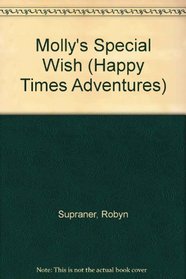 Molly's Special Wish (Happy Times Adventures)