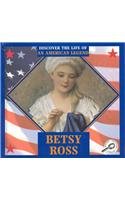 Betsy Ross (Discover the Life of An American Legend)