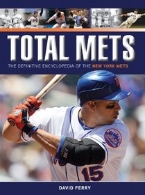 Total Mets: The Definitive Encyclopedia of the New York Mets
