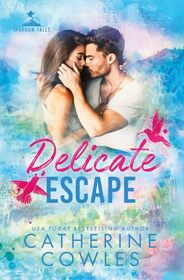 Delicate Escape (Sparrow Falls)